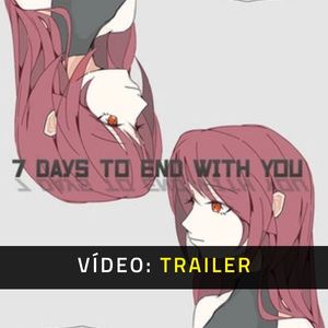 7 Days to End with You - Trailer