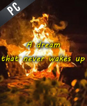 A dream that never wakes up Pc