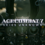 Correcções Para Ace Combat 7 Skies Unknown Feitas Por Modders