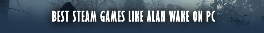 Melhores thrillers no Steam para fãs de Alan Wake