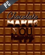 Chocolate makes you happy
