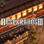 Desperados 3 Data de Lançamento Oficial Revelada