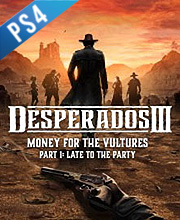 Desperados 3 Money for the Vultures Part 1 Late to the Party Playstation 4