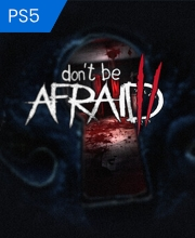 Don’t Be Afraid 2 Playstation 5