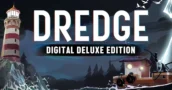 Dredge Digital Deluxe em Promoção! Compare os Preços e Obtenha Sua Cópia Hoje Mesmo