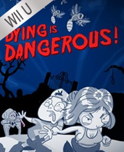 Dying Is Dangerous Wii U