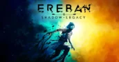 Ereban: Shadow Legacy Cancela Lançamento 'Dia Um' no Xbox e Game Pass
