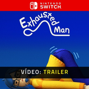 Exhausted Man Nintendo Switch - Trailer