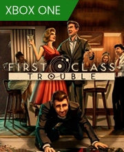 First Class Trouble Xbox One