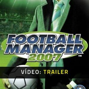 Football Manager 2007 Video Trailer