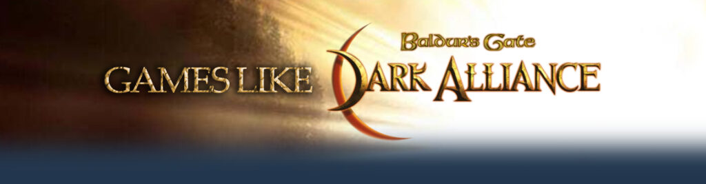 Jogos como Baldur's Gate Dark Alliance