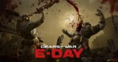 Gears of War: E-Day chega hoje ao Game Pass com uma versão superior à do acesso antecipado
