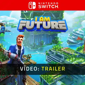 I Am Future Nintendo Switch - Atrelado de Vídeo