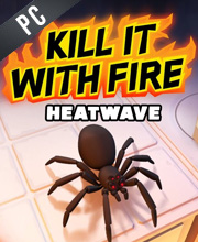 Kill It With Fire HEATWAVE Pc