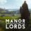 Manor Lords está agora disponível através do Acesso Antecipado: Compare os Preços das Chaves Agora