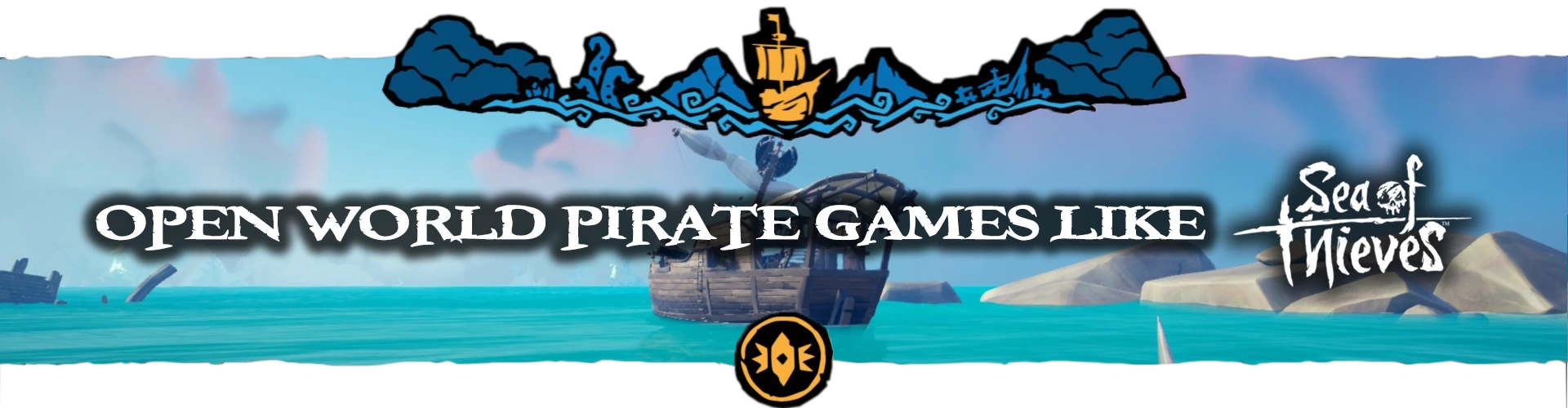 Jogos de Piratas em Mundo Aberto como Sea of Thieves