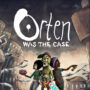 Orten Was The Case foi a Chave de Jogo Grátis com o Prime Gaming