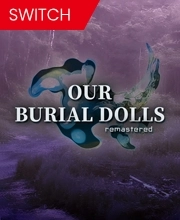 Our Burial Dolls Remastered Switch