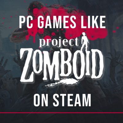 Jogos de PC Semelhantes a Project Zomboid