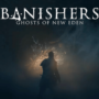 Banishers Fantasmas de New Eden: Obtenha sua chave barata agora e comece a jogar o novo lançamento