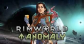 Atualização 1.5 de Rimworld & DLC Anomaly: Nova Fase Final, Entidades e Mais
