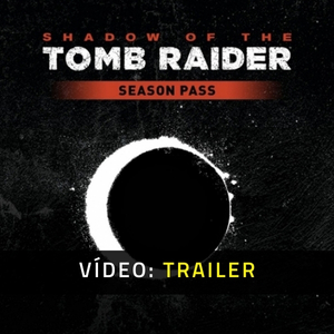 Shadow of the Tomb Raider Season Pass Trailer de vídeo