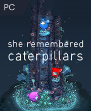 She Remembered Caterpillars Pc
