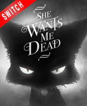 She Wants Me Dead Switch