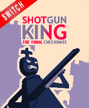 Shotgun King The Final Checkmate Switch