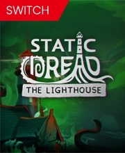 Static Dread The Lighthouse Switch