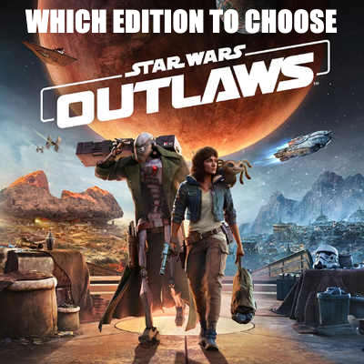 Star Wars: Outlaws - Que Edição Escolher?