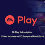 Os preços da assinatura do EA Play aumentam no PC: Compare agora e Economize!