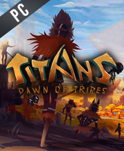 TITANS Dawn of Tribes