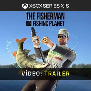 The Fisherman - Fishing Planet Xbox Series - Trailer