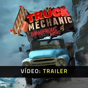 Truck Mechanic Dangerous Paths - Trailer de Vídeo