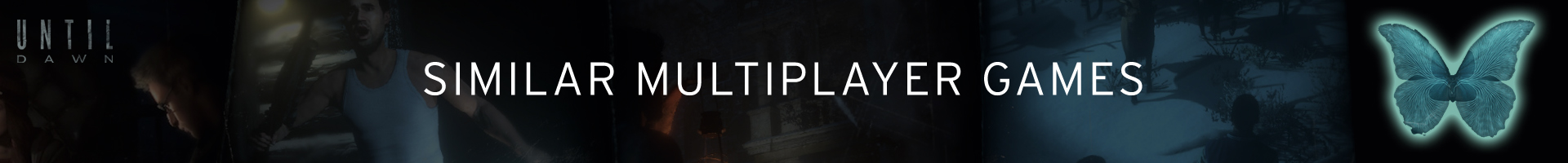 Existem jogos parecidos com Until Dawn em modo multiplayer?