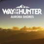 Way of the Hunter: Aurora Shores DLC Trailer & Data de Lançamento