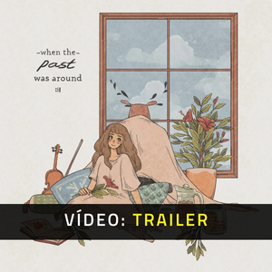 When The Past Was Around Trailer de Vídeo