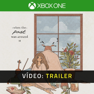 When The Past Was Around Trailer de Vídeo