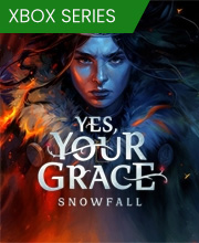 Yes, Your Grace Snowfall Xbox Series X