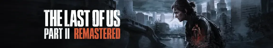 Rupturas e Sobrevivências: The Last of Us Part II Remastered