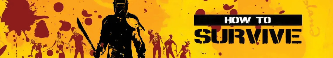 Um guia sangrento para continuar vivo: How to Survive
