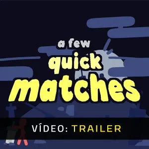 A Few Quick Matches - Trailer do Vídeo