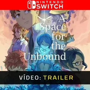 A Space For The Unbound Nintendo Switch - Atrelado de Vídeo
