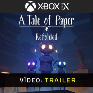 A Tale of Paper Refolded Xbox Series- Atrelado de vídeo