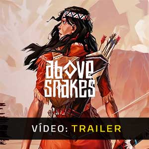 Above Snakes - Atrelado de Vídeo