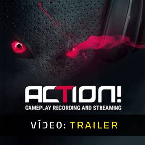 Action! Gameplay Recording and Streaming - Trailer de Vídeo