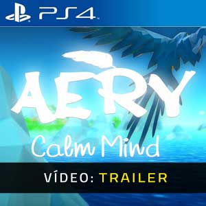 Aery Calm Mind PS4 Atrelado De Vídeo