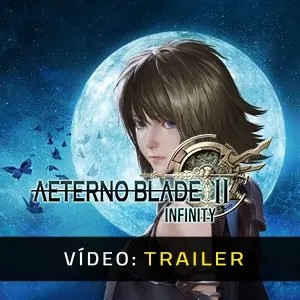 AeternoBlade II: Infinity - Trailer do Vídeo