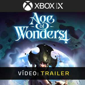 Age of Wonders 4 Xbox Series Atrelado de Vídeo